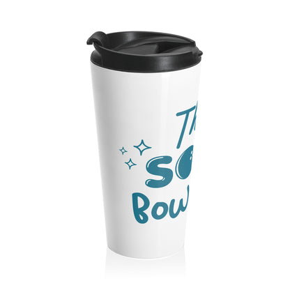 That's Some Bowlshit | Travel Mug