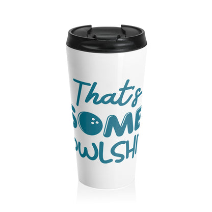 That's Some Bowlshit | Travel Mug