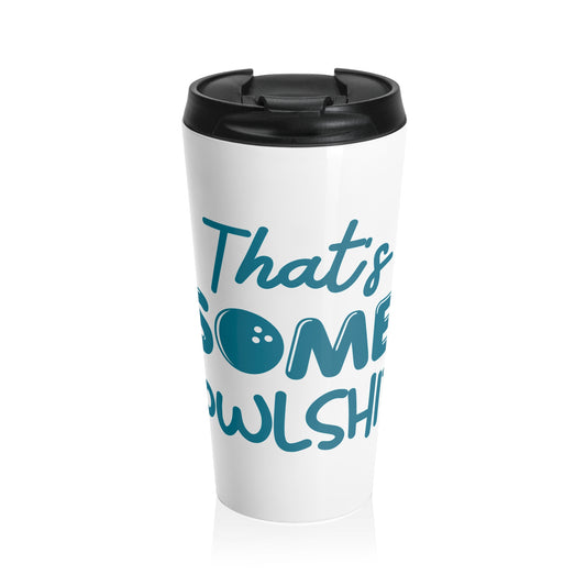 That's Some Bowlshit | Travel Mug